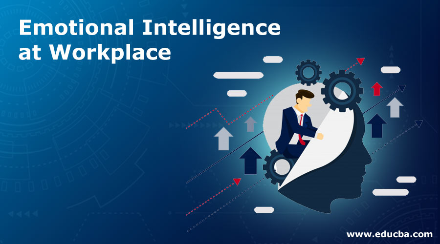 Emotional Intelligence in the Workplace