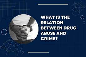 The correlation between Drug Abuse and Crime 