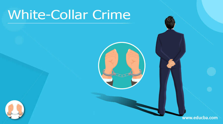 White-collar crime: types, ways of detection, prevention policies, prosecution and punishment.